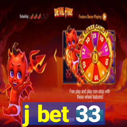 j bet 33